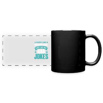 Funny Father Joke Dad Fathers Day - Full Colour Panoramic Mug - black - Front
