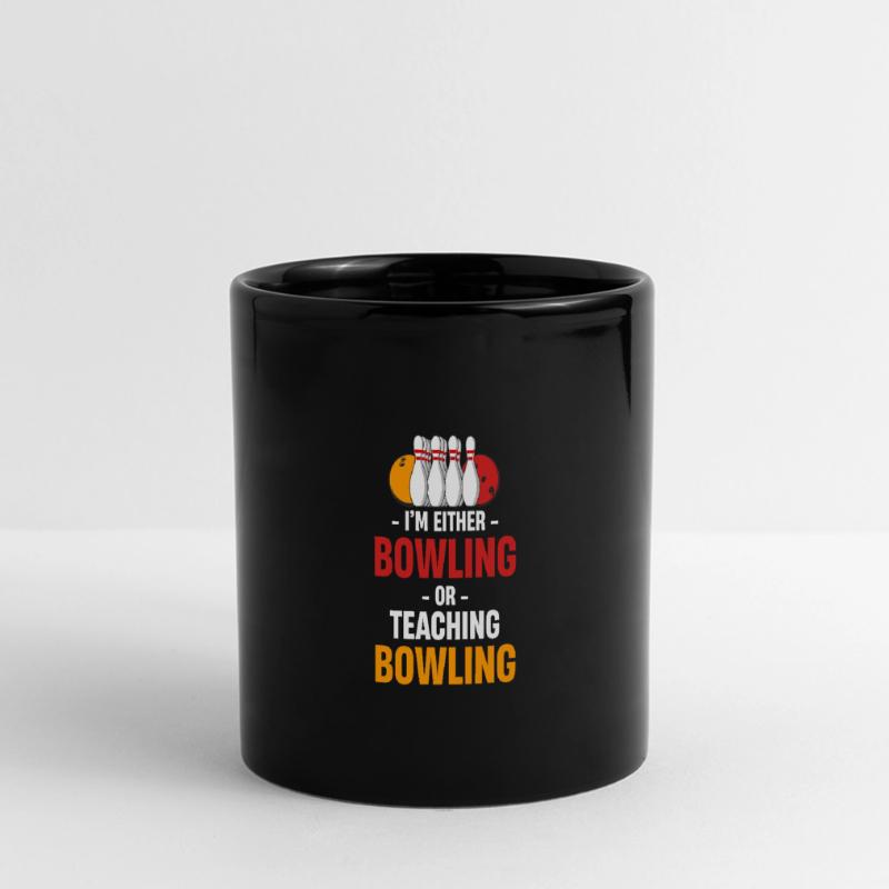 Ich Bin Entweder Bowling Oder Unterrichte Panorama-Tasse farbig