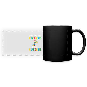 Je ne suis pas bizarre je suis autiste - Mug panoramique uni - noir - Devant