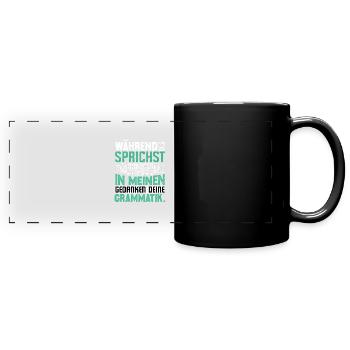 Lustige Sprüche - Panorama-Tasse farbig - Schwarz - Vorne