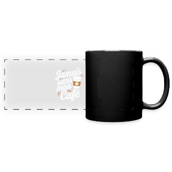 Jamais sans mon café - Mug panoramique uni - noir - Devant