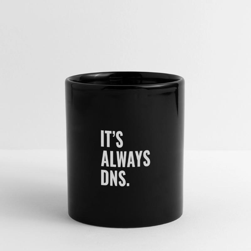 It's Always DNS Network Administrator Tech Support Full Colour Panoramic Mug