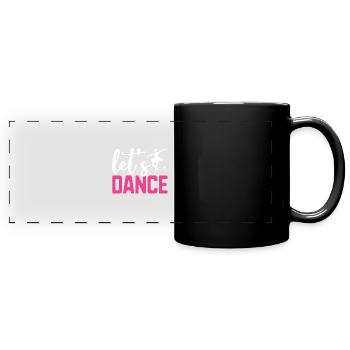 Let's Dance For Dancing Dancer Choreography - Full Colour Panoramic Mug - black - Front