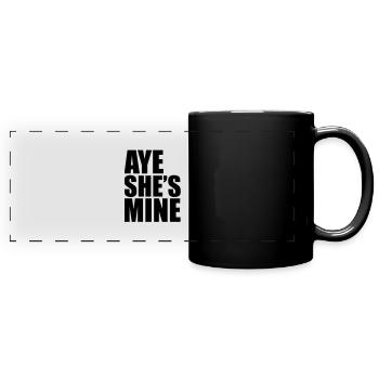 Aye She's Mine - Full Colour Panoramic Mug - black - Front