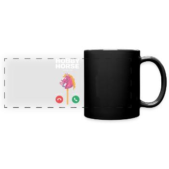 Hobby Horse is calling you - Full Colour Panoramic Mug - black - Front