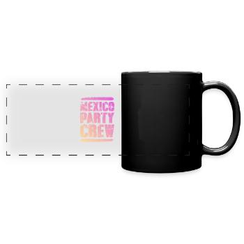 Mexico Party Crew Colorful - Full Colour Panoramic Mug - black - Front
