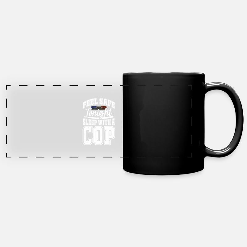 Feel Safe Tonight Sleep With A Cop – Police - Full Colour Panoramic Mug - black