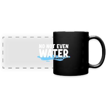 No not even water Ramadan - Full Colour Panoramic Mug - black - Front