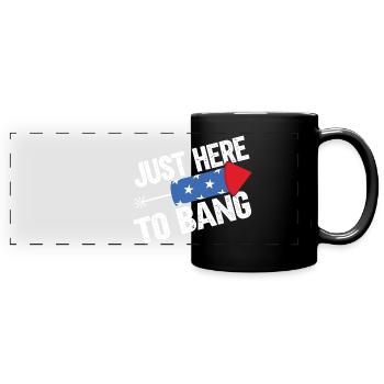 Just Here To Bang - Panorama-Tasse farbig - Schwarz - Vorne