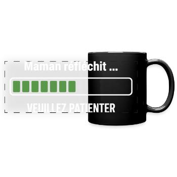 Maman réfléchit veuillez patienter humour maman - Mug panoramique uni - noir - Devant