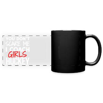 Tu ne me fais pas peur, j’entraîne des filles de hockey - Mug panoramique uni - noir - Devant
