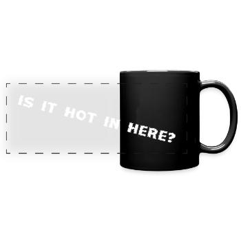 is it hot in here - Full Colour Panoramic Mug - black - Front