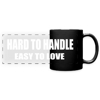 Hard to handle - easy to love - Panorama-Tasse farbig - Schwarz - Vorne