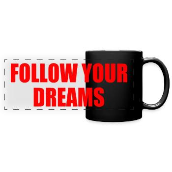 follow your dreams - Mug panoramique uni - noir - Devant