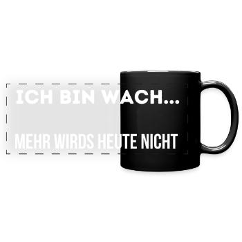 Ich bin Wach - Panorama-Tasse farbig - Schwarz - Vorne