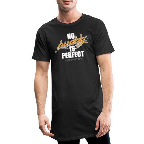 no buddy is perfect - Männer Urban Longshirt