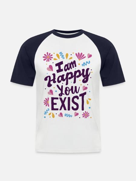 I am happy you exist - Men's Baseball T-Shirt - white/navy