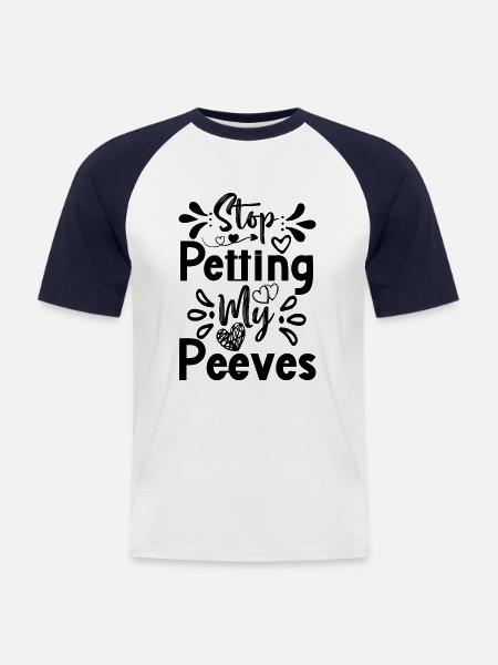 Stop Petting My Peeves - Männer Baseball-T-Shirt - Weiß/Navy