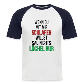 Du willst mir mir schlafen, lächel nur - Männer Baseball-T-Shirt - Weiß/Navy - Vorne - Nik (191cm)