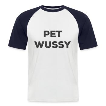 Pet Wussy Versauter Spruch Geschenk versaut - Männer Baseball-T-Shirt - Weiß/Navy - Vorne - Nik (191cm)
