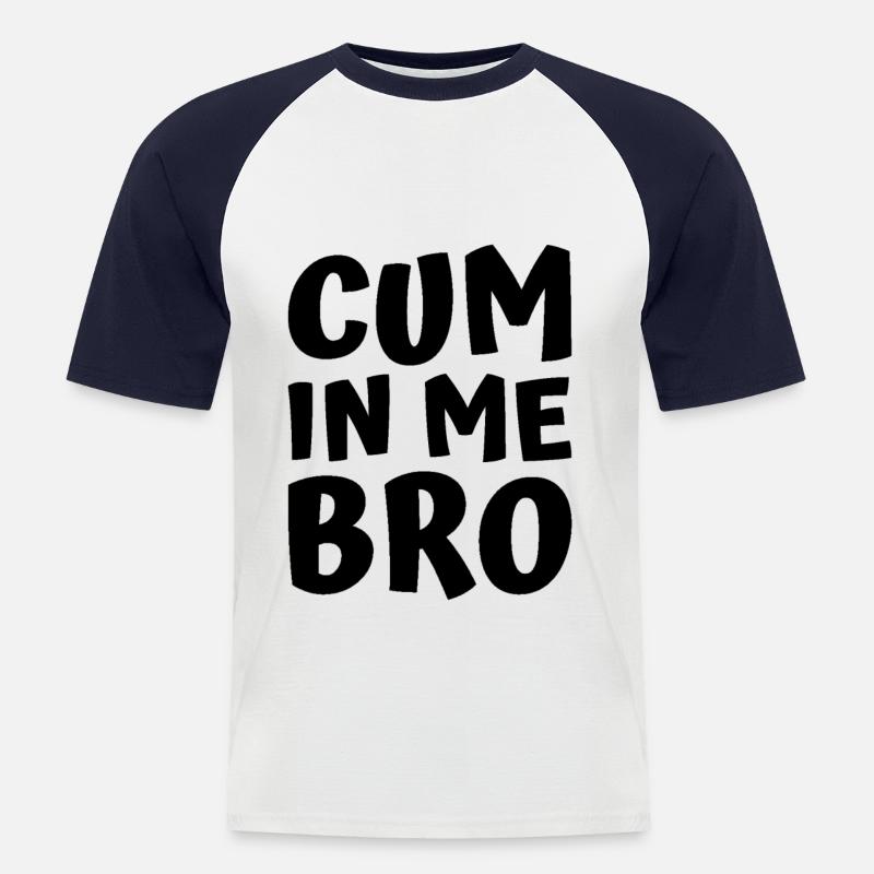 Cum in me bro - Männer Baseball-T-Shirt - Weiß/Navy