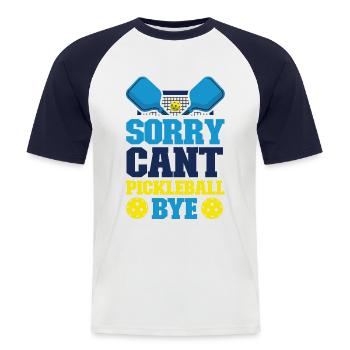 Pickleball Sorry. Cant. Pickleball - Men's Baseball T-Shirt - white/navy - Front - Nik (191cm)