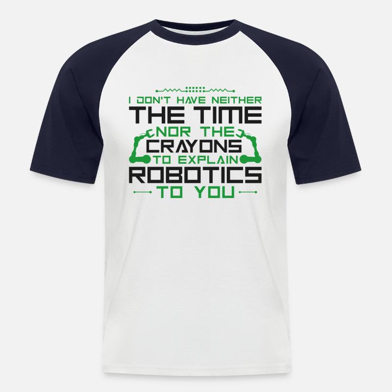 Robot Robotics Engineer I Don't - Männer Baseball-T-Shirt - Weiß/Navy