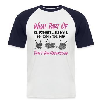 Knitting Knitter What Part Of K2, - Men's Baseball T-Shirt - white/navy - Front - Nik (191cm)