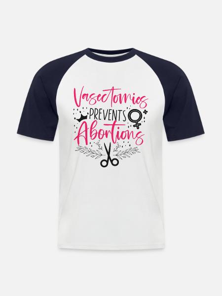 Feminist Vasectomies Prevents - Men's Baseball T-Shirt - white/navy