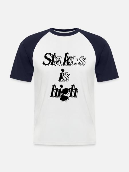 Stakes Is High Graphic - Men's Baseball T-Shirt - white/navy