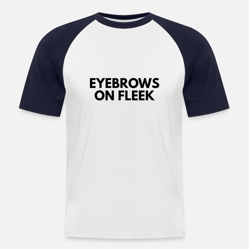 eyebrows on fleek - Männer Baseball-T-Shirt - Weiß/Navy