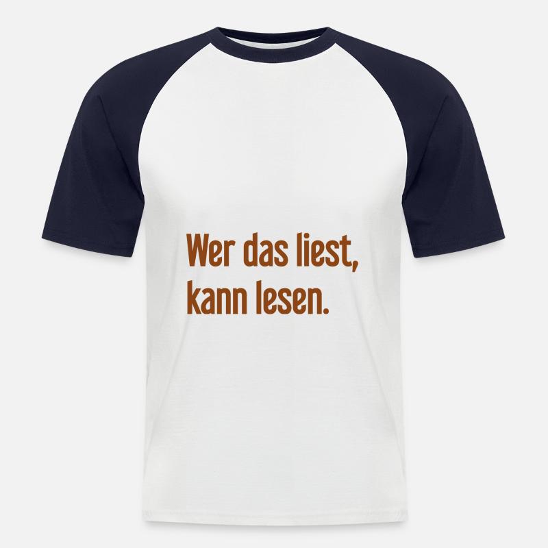 Wer das liest, kann lesen. - Männer Baseball-T-Shirt - Weiß/Navy
