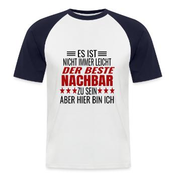 Bester Nachbar Spruch Nachbarschaft Humor Nachbarn - Männer Baseball-T-Shirt - Weiß/Navy - Vorne - Nik (191cm)
