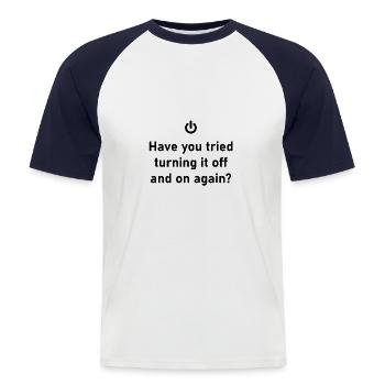 Have you tried turning it off and on again? - Männer Baseball-T-Shirt - Weiß/Navy - Vorne - Nik (191cm)