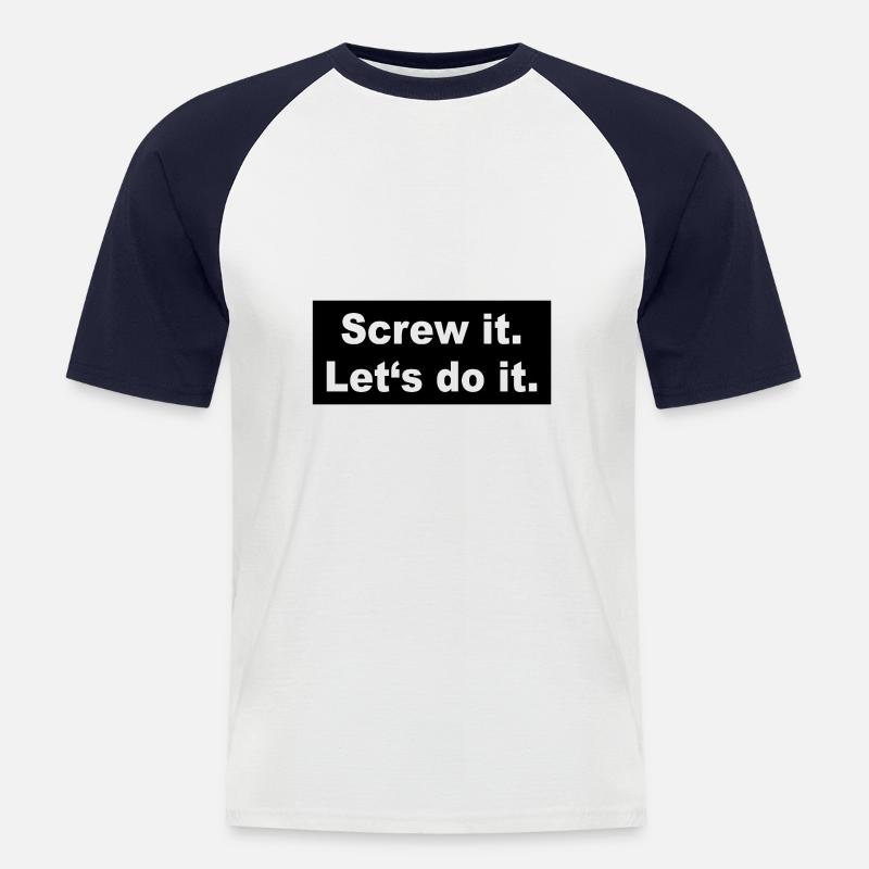 Screw it Let´s do it - Männer Baseball-T-Shirt - Weiß/Navy