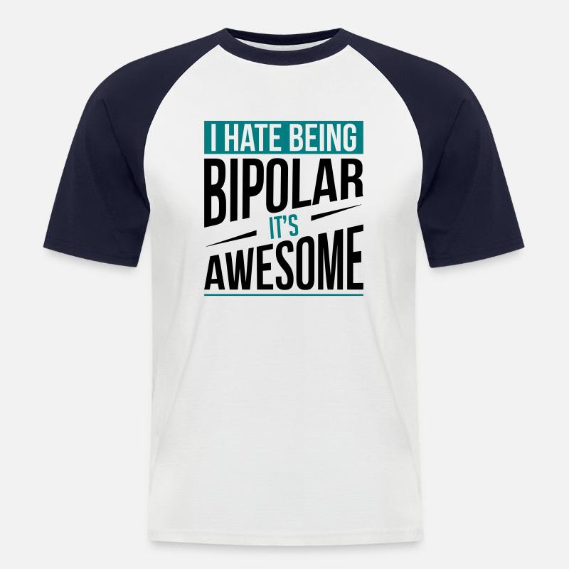 I Hate Being Bipolar - Männer Baseball-T-Shirt - Weiß/Navy