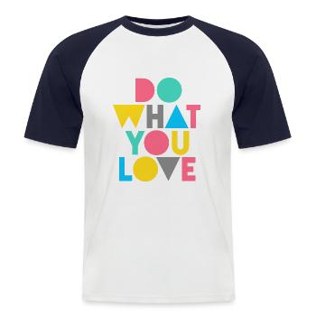 Do What You Love graphic - Men's Baseball T-Shirt - white/navy - Front - Nik (191cm)
