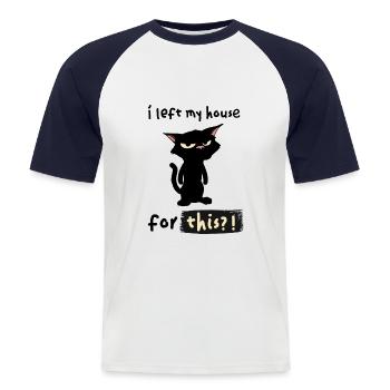 I Left My House For This? - Men's Baseball T-Shirt - white/navy - Front - Nik (191cm)