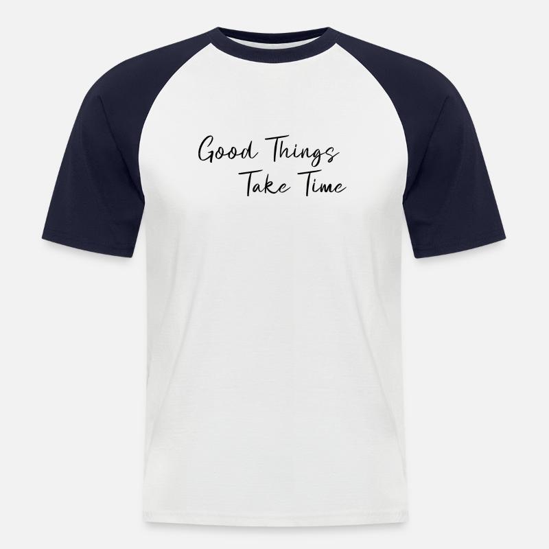 Gute Dinge brauchen Zeit - Männer Baseball-T-Shirt - Weiß/Navy