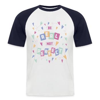 Be real not perfect - self-confidence self-worth - Men's Baseball T-Shirt - white/navy - Front - Nik (191cm)