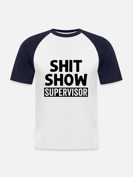 Shit Show Supervisor - Men's Baseball T-Shirt - white/navy