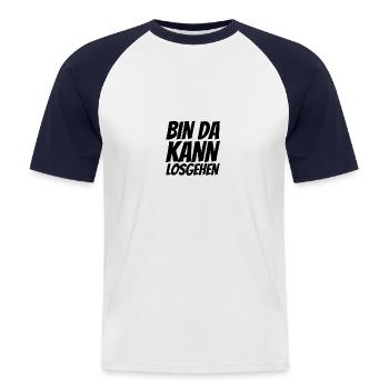 Bin da - kann losgehen - Männer Baseball-T-Shirt - Weiß/Navy - Vorne - Nik (191cm)