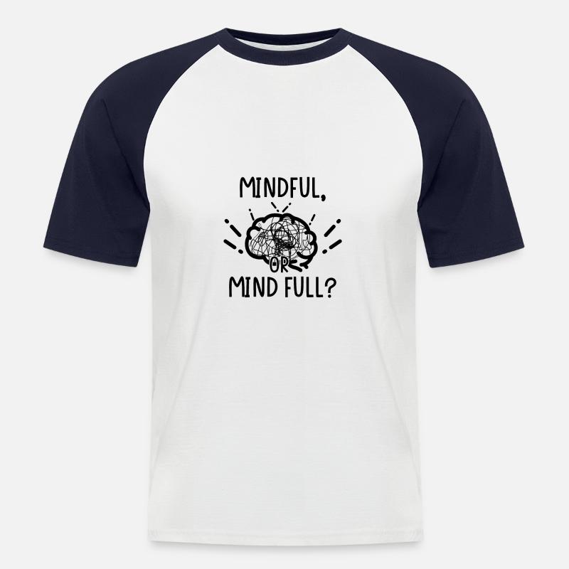 Mindful or Mind Full? - Männer Baseball-T-Shirt - Weiß/Navy
