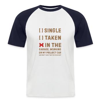 Single taken in the garage Car Geschenk Wagen - Männer Baseball-T-Shirt - Weiß/Navy - Vorne - Nik (191cm)