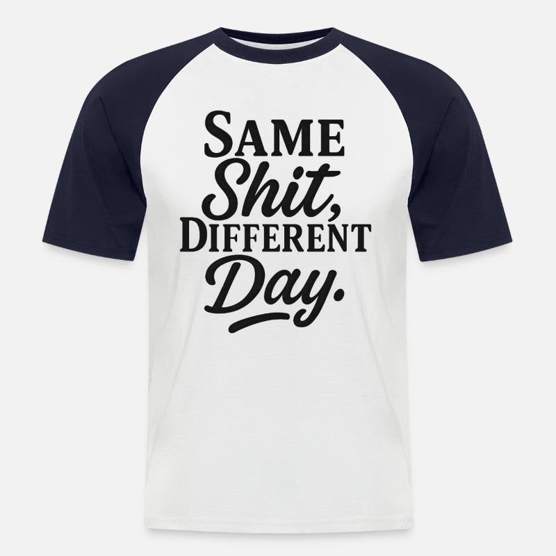 Same Shit Different Day - Männer Baseball-T-Shirt - Weiß/Navy