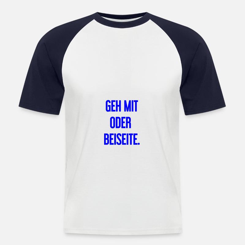 Geh mit oder beiseite - Männer Baseball-T-Shirt - Weiß/Navy