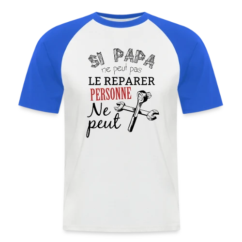 Si Papa ne peut pas le réparer, personne ne peut ! - T-shirt baseball manches courtes Homme