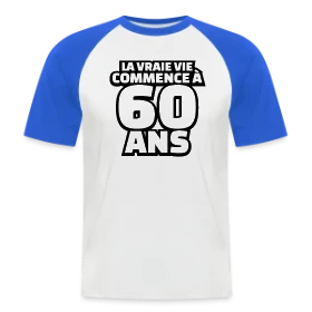 Maquette de T-shirt baseball manches courtes Homme « T-shirt "La Vraie Vie à 60 Ans" : Humour pour les Soixante Ans » à imprimer et personnaliser