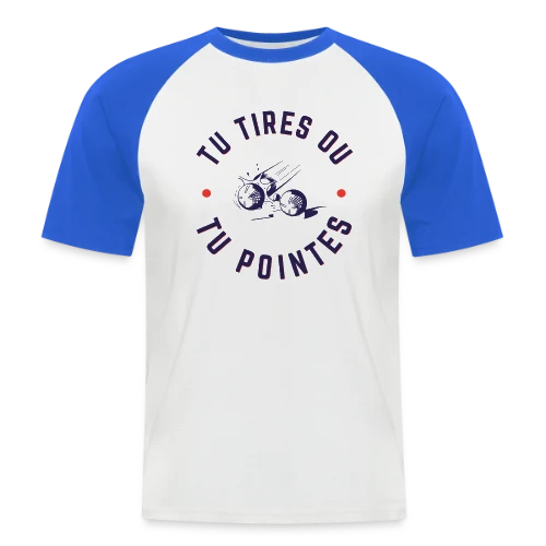 T-Shirt Pétanque: Tu Tires ou Tu Pointes? - T-shirt baseball manches courtes Homme