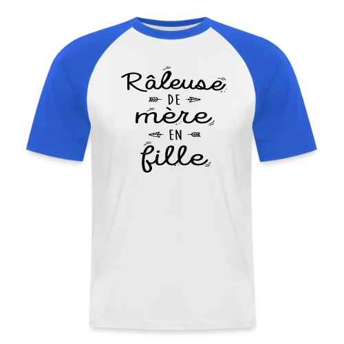 Raleuse de Mère en Fille : L'héritage d'un caractère bien trempé - T-shirt baseball manches courtes Homme